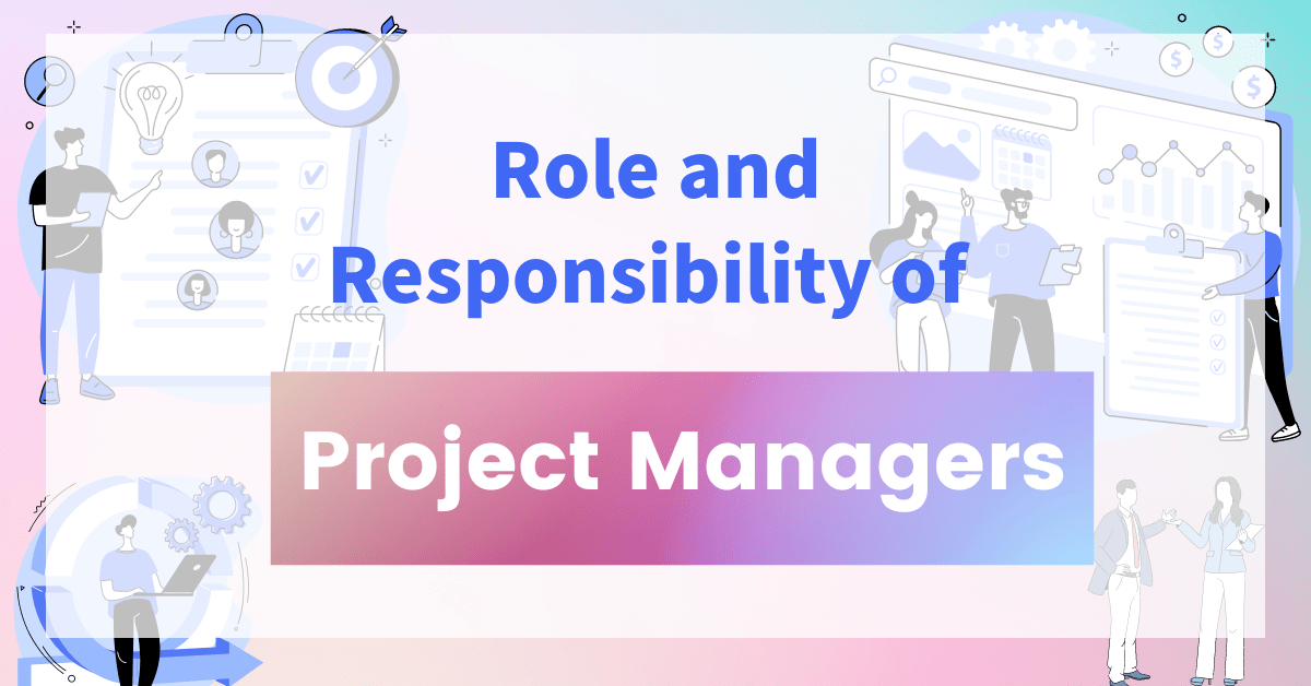 Role And Responsibility Of Project Managers